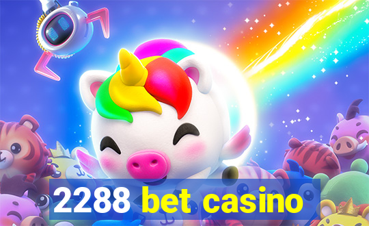 2288 bet casino